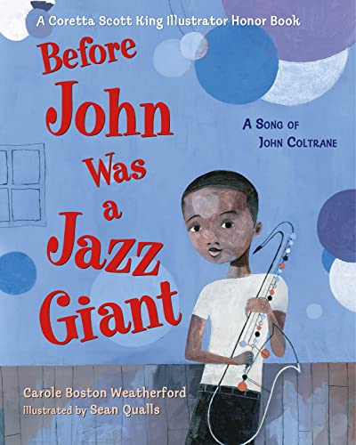 BEFORE JOHN WAS A JAZZ GIANT. Children Nonfiction. Performing Arts. Biography & Autobiography. Ages 5-9 years old.