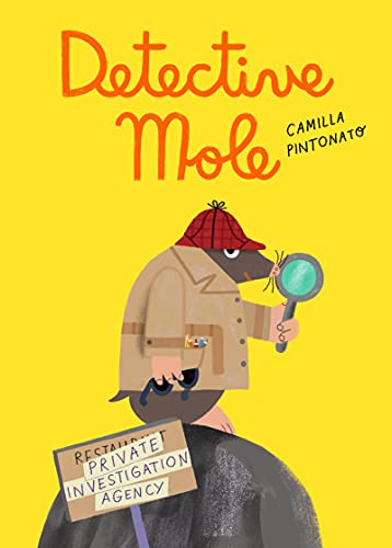 Join Detective Mole on a charming, tongue-in-cheek adventure in this delightful children's picture book by Camilla Pintonato.