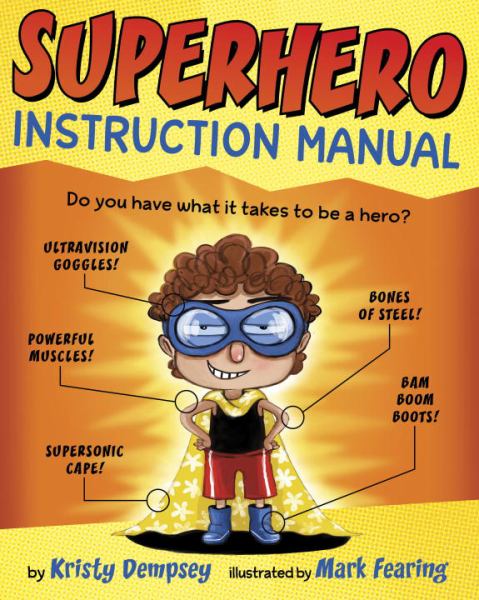 SUPERHERO INSTRUCTION MANUAL. Anyone can be a superhero and this guidebook will show you how! Just follow six easy steps and you'll be saving the world in no time. Humorous Stories. Family. Children Fiction.